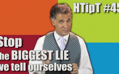 Stop the biggest lie we tell ourselves