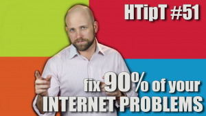 Fix 90% of your internet problems