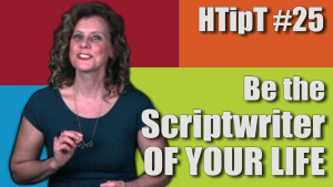 Be the scriptwriter of your life