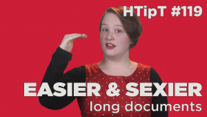 Easier and Sexier long documents