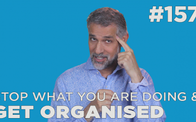 Stop what you are doing and get organized