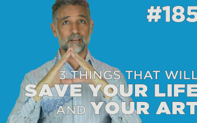 3 things that will save your life (and your art)