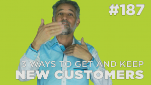 3 ways to get and keep new customers