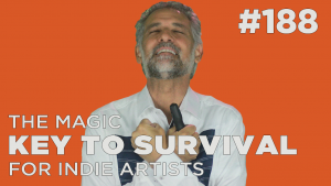 The magic key to survival as an indy artist