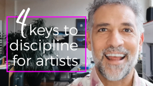 4 keys to discipline for artists